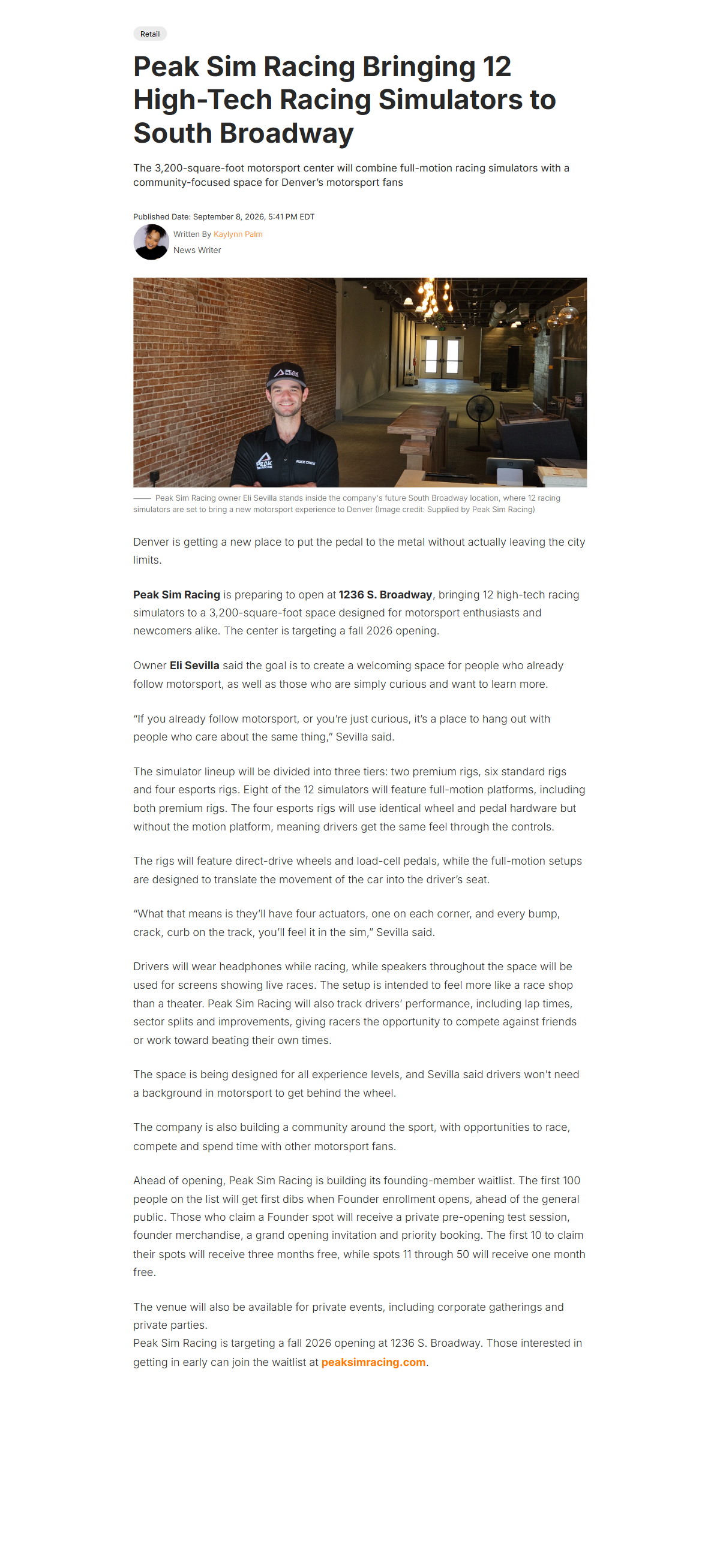 What Now Denver article: Peak Sim Racing Bringing 12 High-Tech Racing Simulators to South Broadway, by Kaylynn Palm, September 8, 2026. The 3,200-square-foot motorsport center at 1236 S. Broadway will hold 12 simulators in three tiers: two premium, six standard and four esports rigs, eight of them full-motion, with direct-drive wheels and load-cell pedals, opening fall 2026.